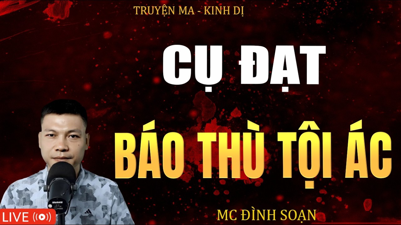 CỤ ĐẠT BÁO THÙ TỘI ÁC | Truyện Ma Kinh Dị - Tuyển Tập Truyện Ma Đình Soạn Hay 2026