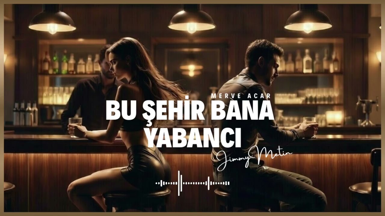 Jimmy Metin & Merve Acar – Bu Şehir Bana Yabancı