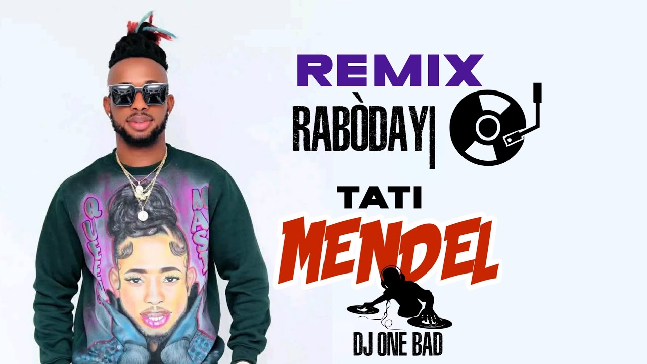 REMIX RAB&Ograve;DAY TATI MENDEL DJ ONE BAD