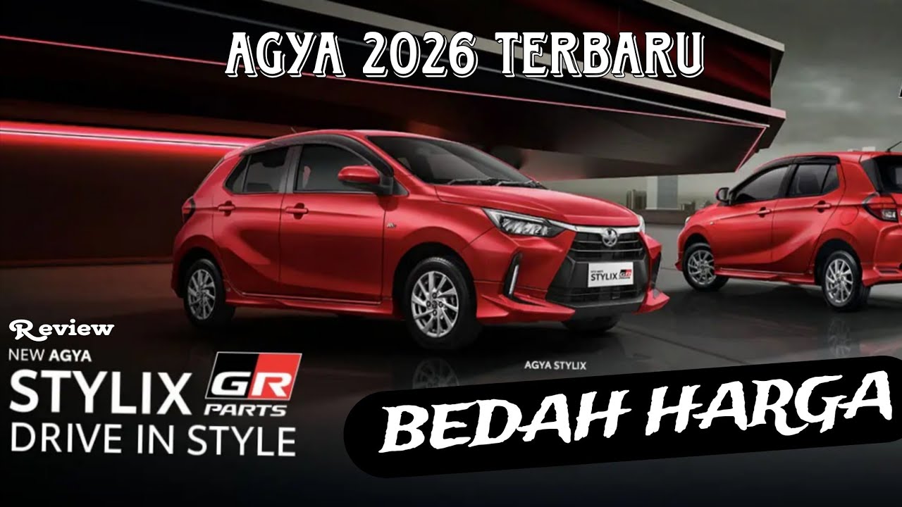 New Toyota Agya Stylix 2026 Harga Termurah Bongkar Luar Dalam nya Yuk Disini !!