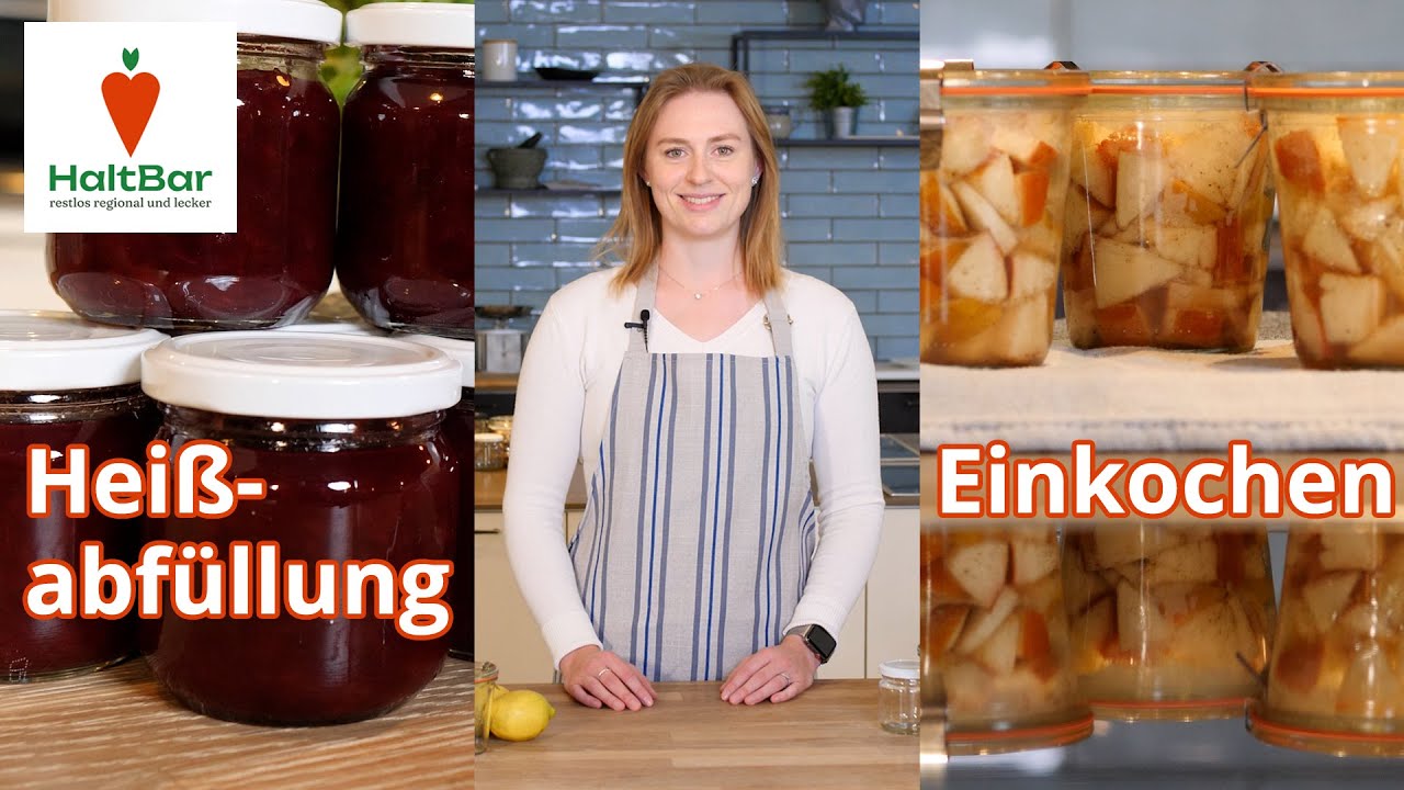 Heißabfüllung und Einkochen - Lebensmittel haltbar machen