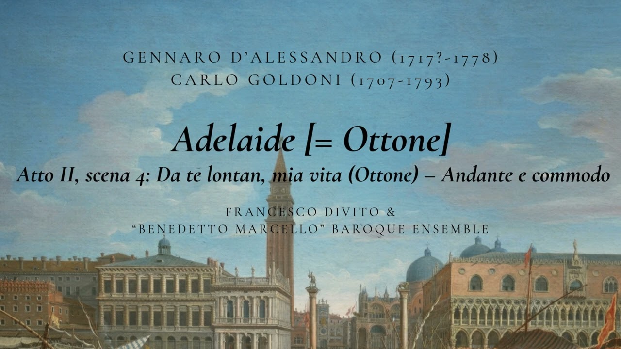 G. D'Alessandro: Adelaide (1744) / II-4 Aria [Ottone]: Da te lontan, mia vita / F. Divito