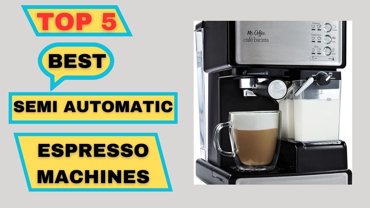 Top 5 Best Semi Automatic Espresso Machines 2024