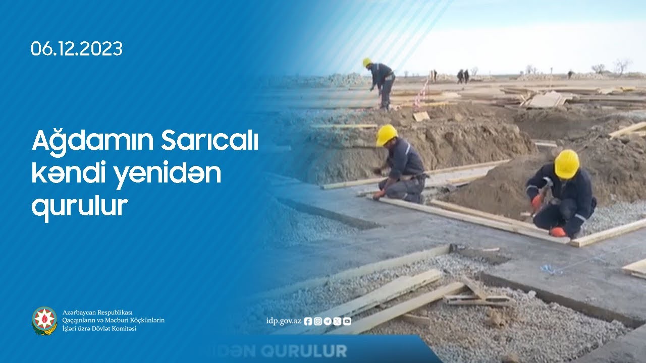 Ağdamın Sarıcalı kəndi yenidən qurulur