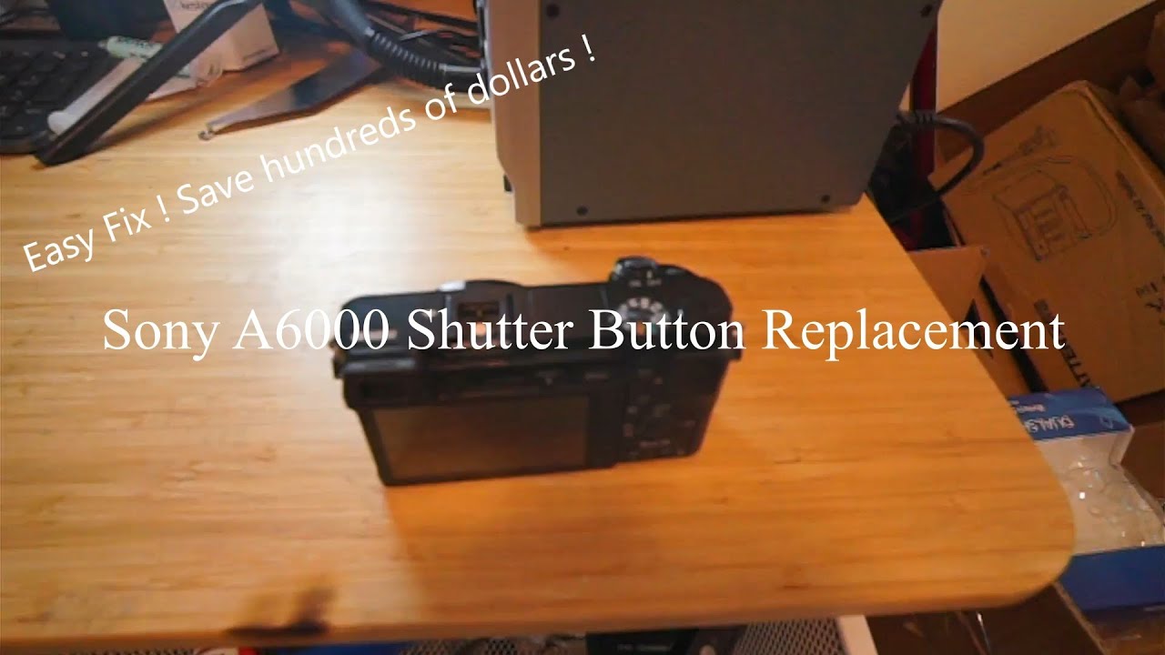 Sony A6000 Shutter Button Replacement