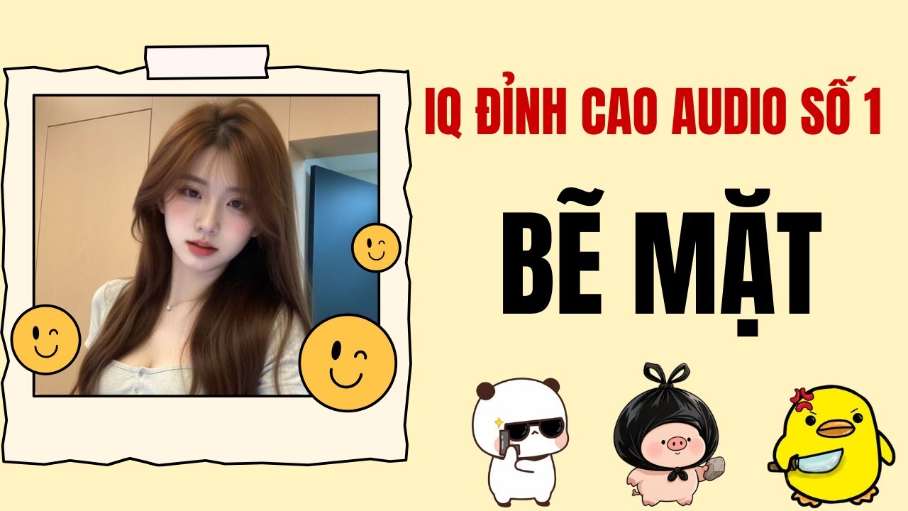 [PHẦN 1] BẼ MẶT | IQ Đỉnh Cao Audio Số 1 | TRUYỆN AUDIO FULL