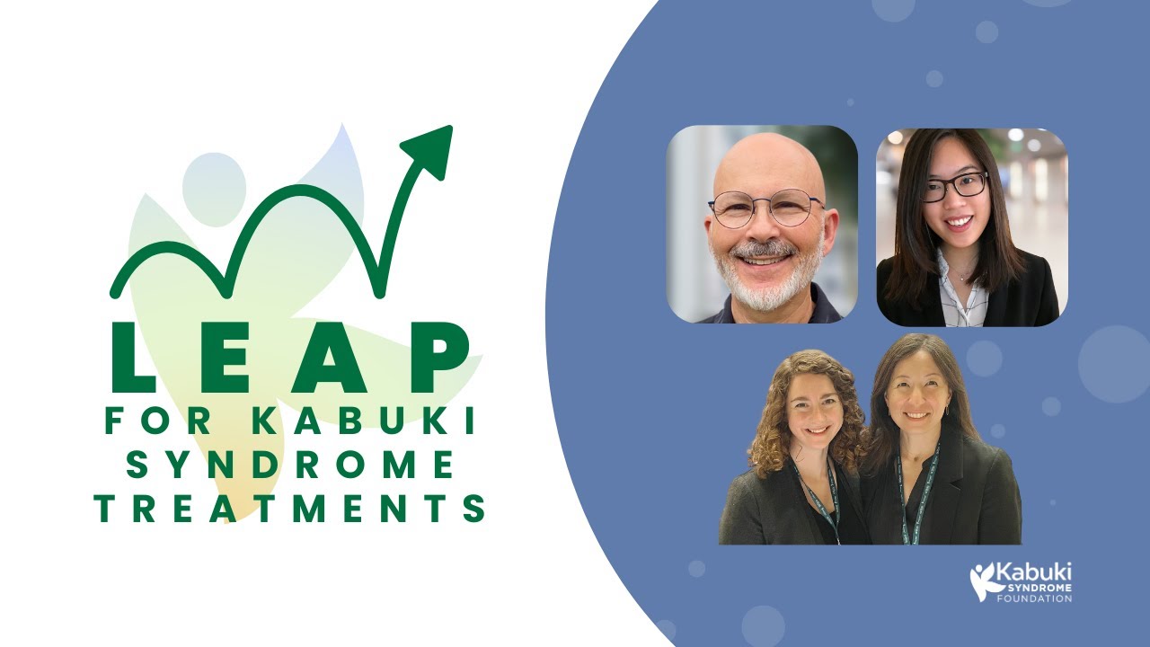 LEAP: The New Roadmap to Treatments for Kabuki Syndrome, with Drs. Bruce Bloom and Clara Tang