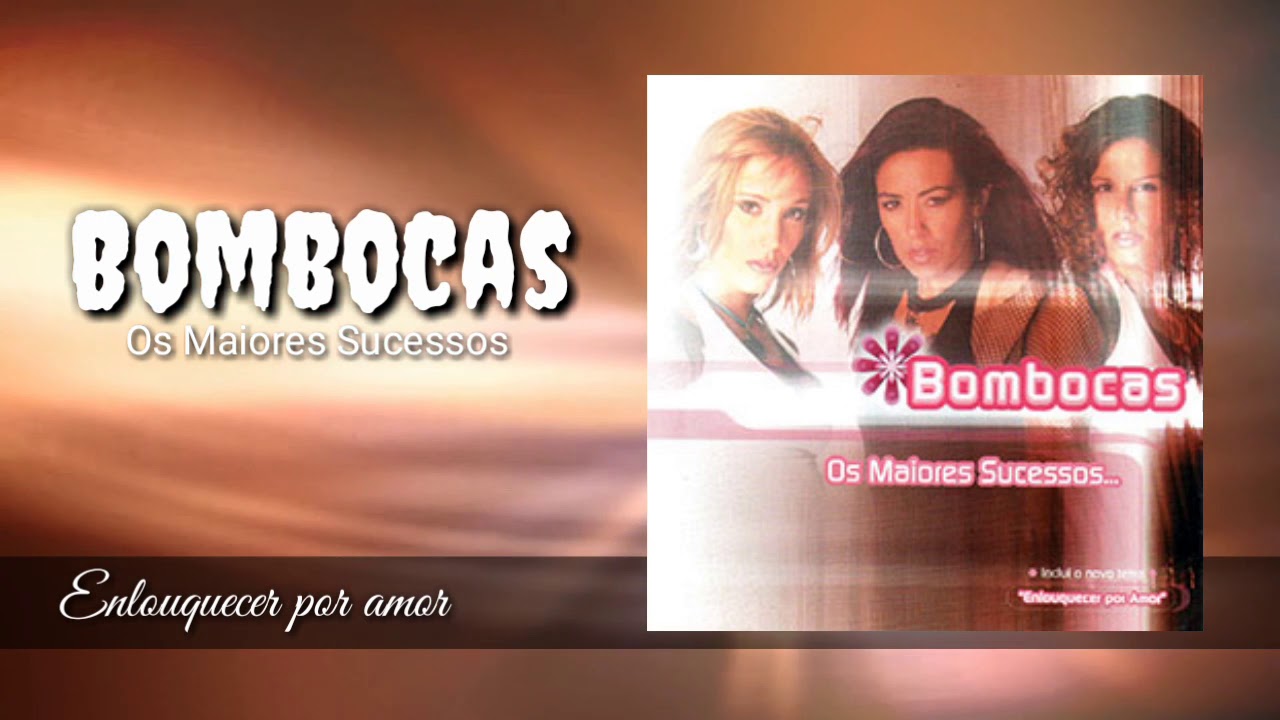 Bombocas - Enlouquecer por amor