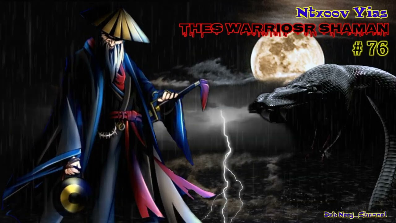 Ntxoov Yias || Thes Warriosr Shaman kev cawm seej (part 76)