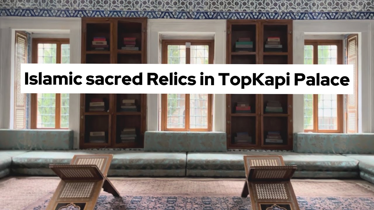 Holy Relics in TopKapi Palace | Islamic Sacred Relics in Istanbul