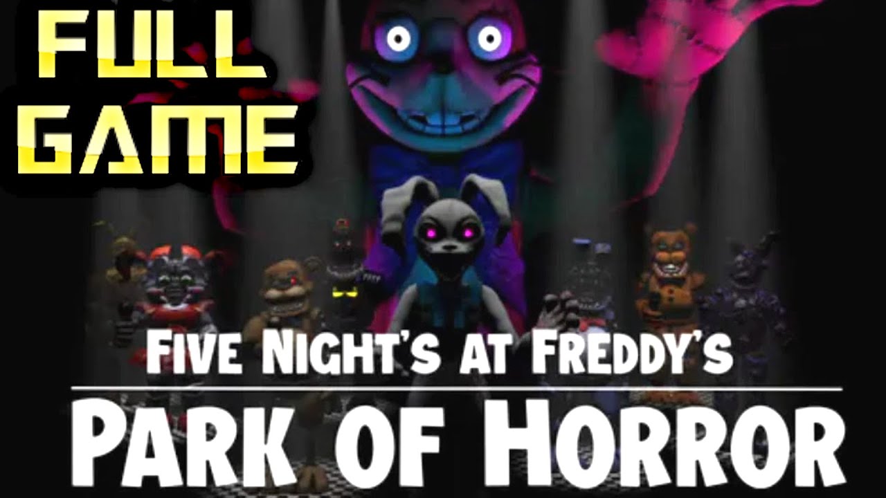 FNAF Theme Park of Horror | Full Game Walkthrough | No Commentary