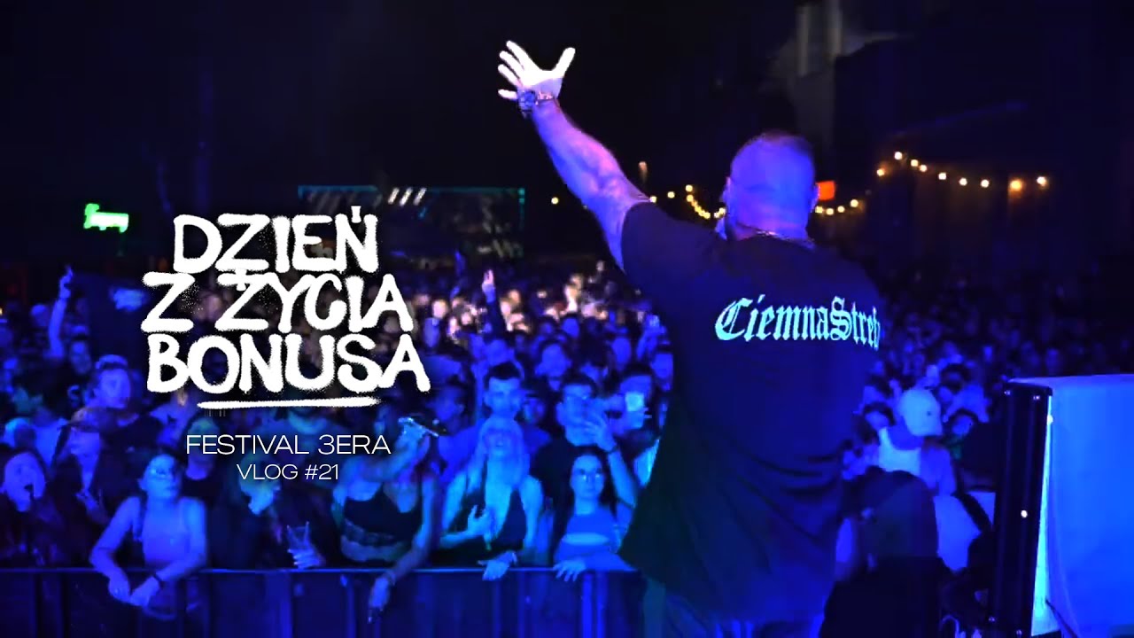 DZIEŃ Z ŻYCIA BONUSA - FESTIVAL 3ERA  // Vlog #21