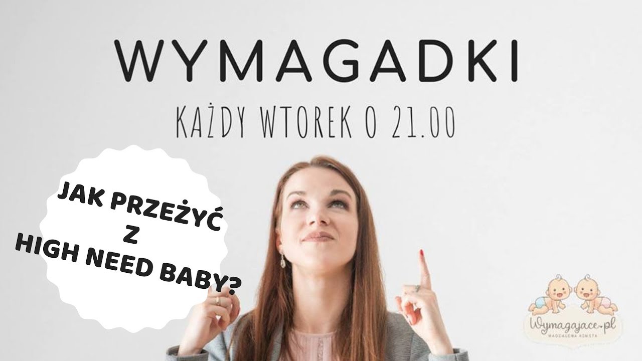 Jak przeżyć z High Need Baby? Wymagadki odc.4