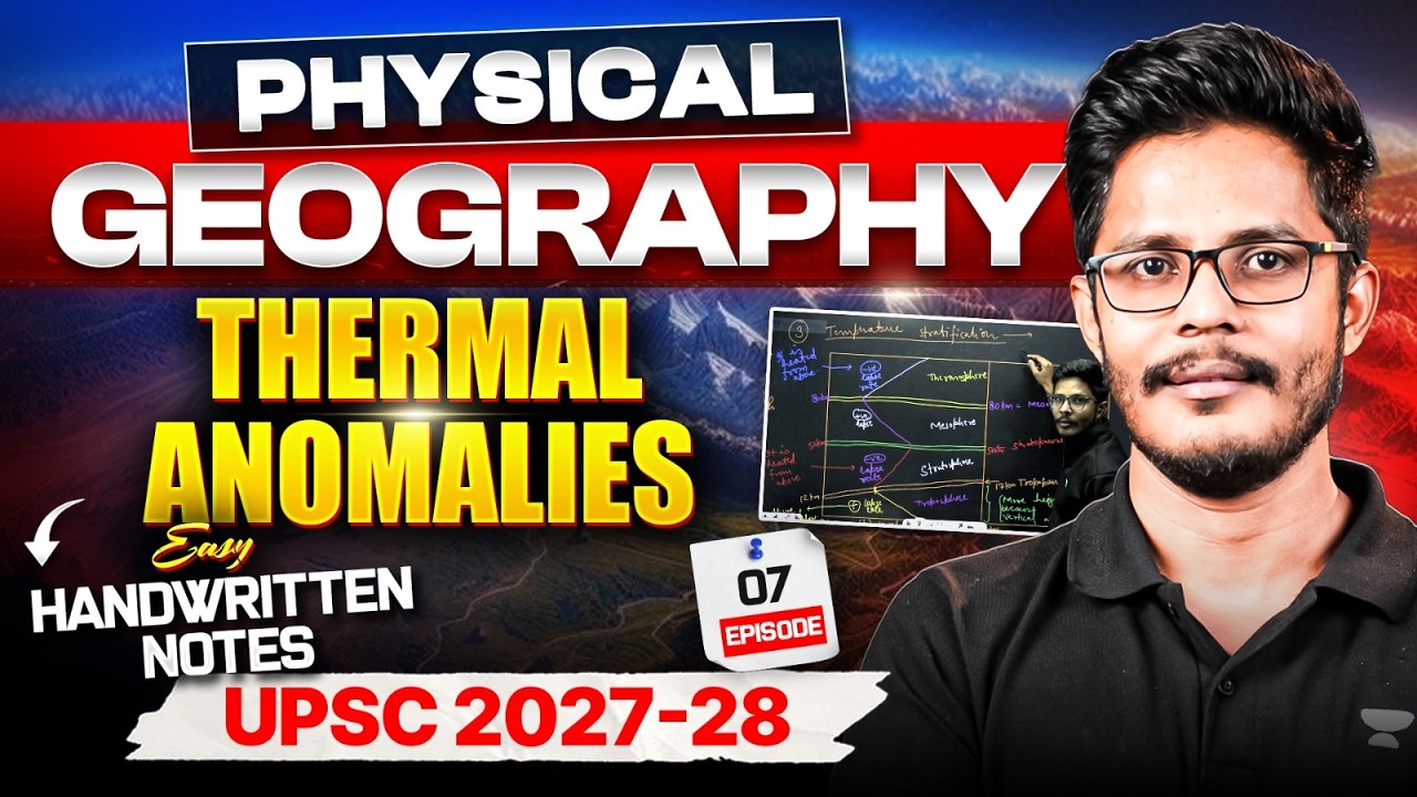 Complete Physical Geography | Thermal Anomalies - EP7 | NCERT for beginners UPSC CSE