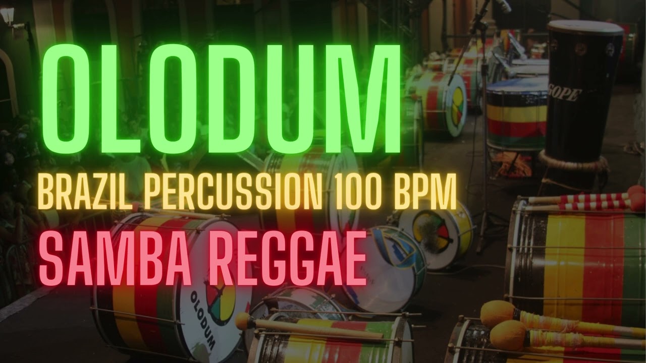 BRAZILIAN PERCUSSION - OLODUM - SAMBA REGGAE Nº 03 - 100 BPM