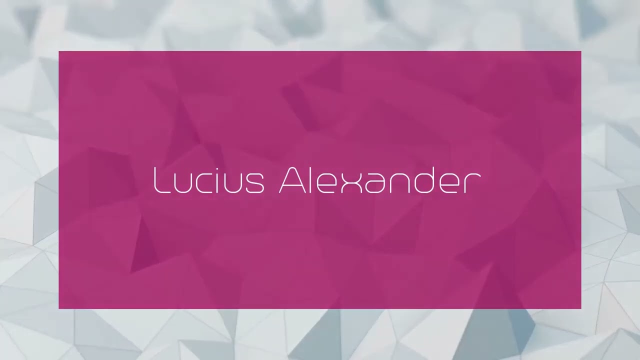Lucius Alexander - appearance