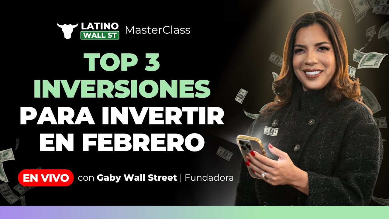 Top 3 inversiones para invertir en febrero (MasterClass) | Latino Wall Street