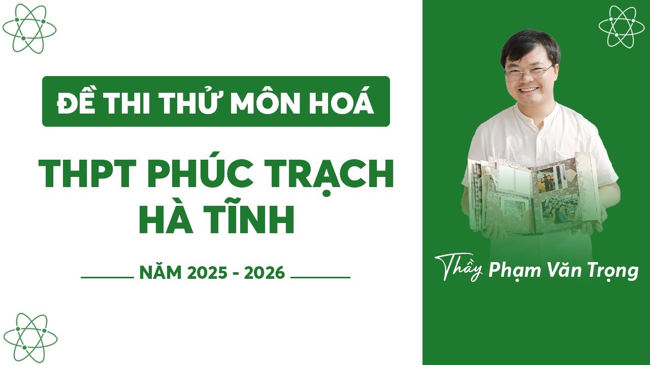 ĐỀ THI THỬ TNTHPT MÔN HÓA-THPT PHÚC TRẠCH-HÀ TĨNH 2024-2025