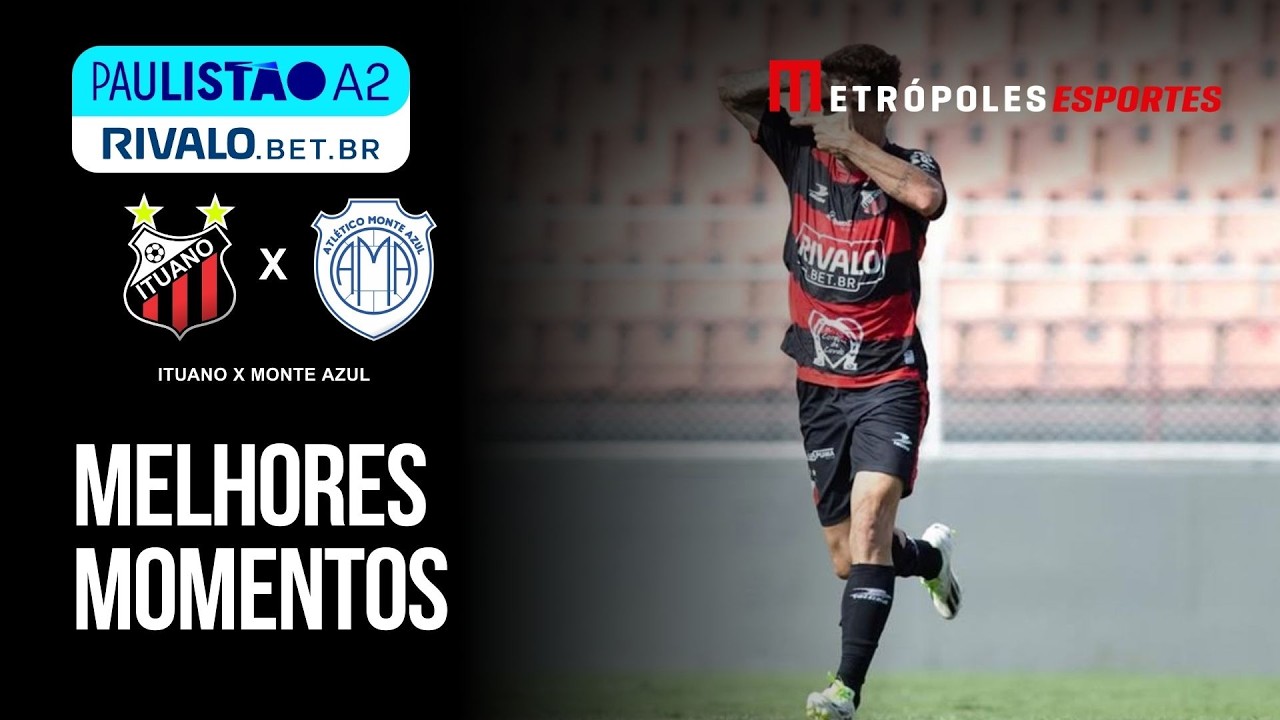 Gols | Ituano 3 x 3 Monte Azul | Campeonato Paulista A2