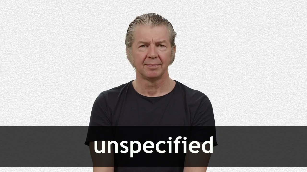 How to pronounce UNSPECIFIED in American English