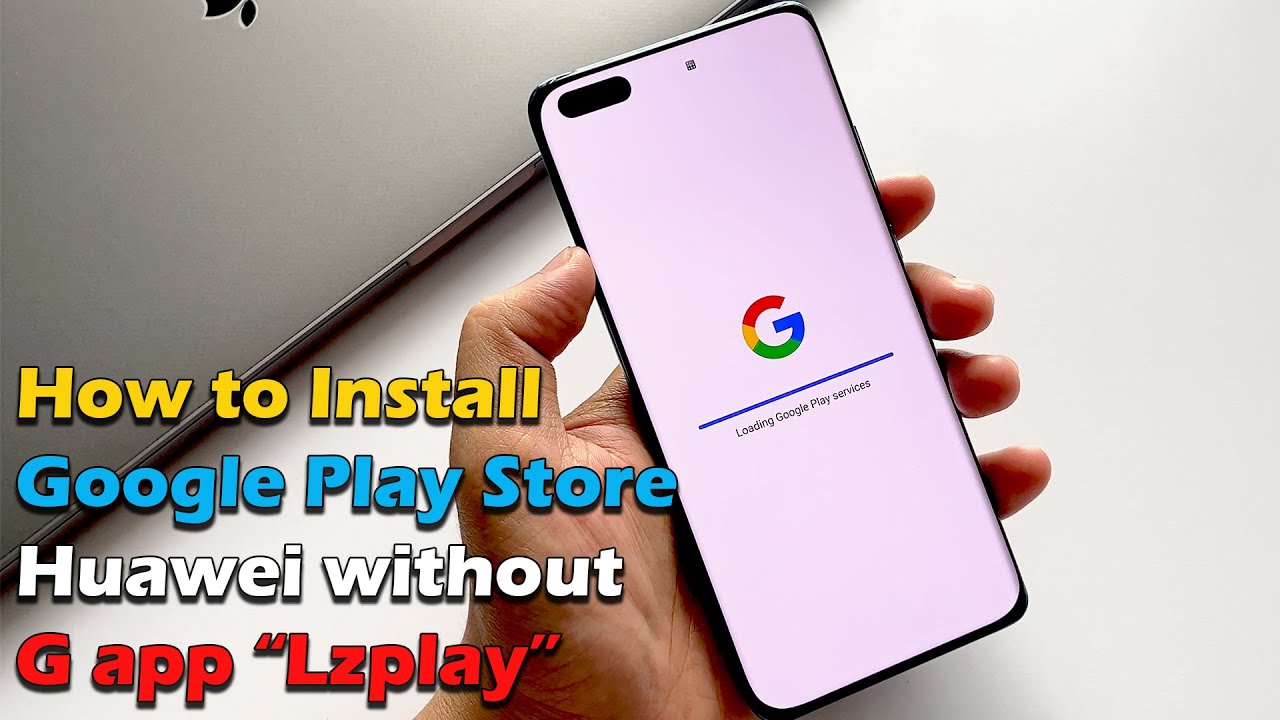How to install Google Play Store on Huawei without G app 