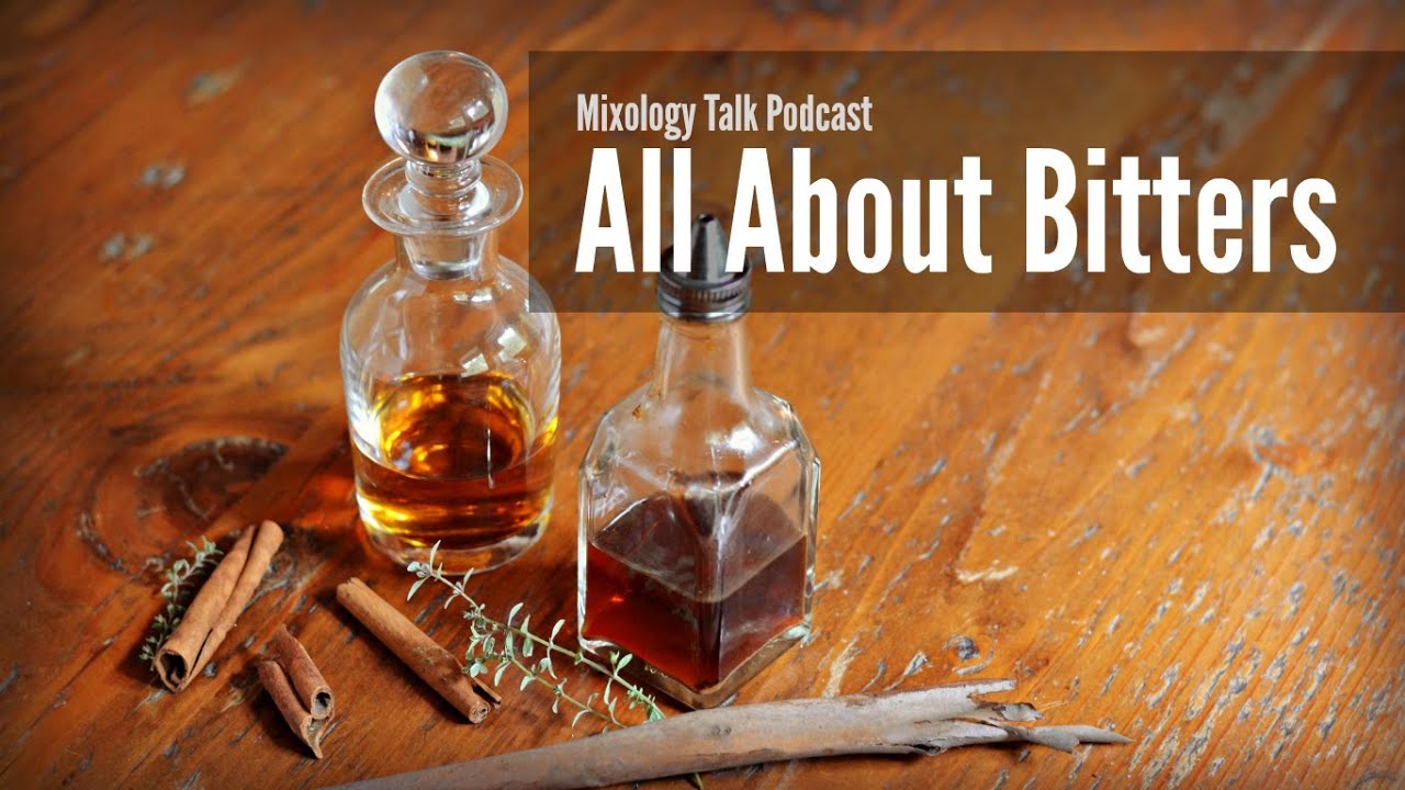 All About Cocktail Bitters - Mixology Talk Podcast