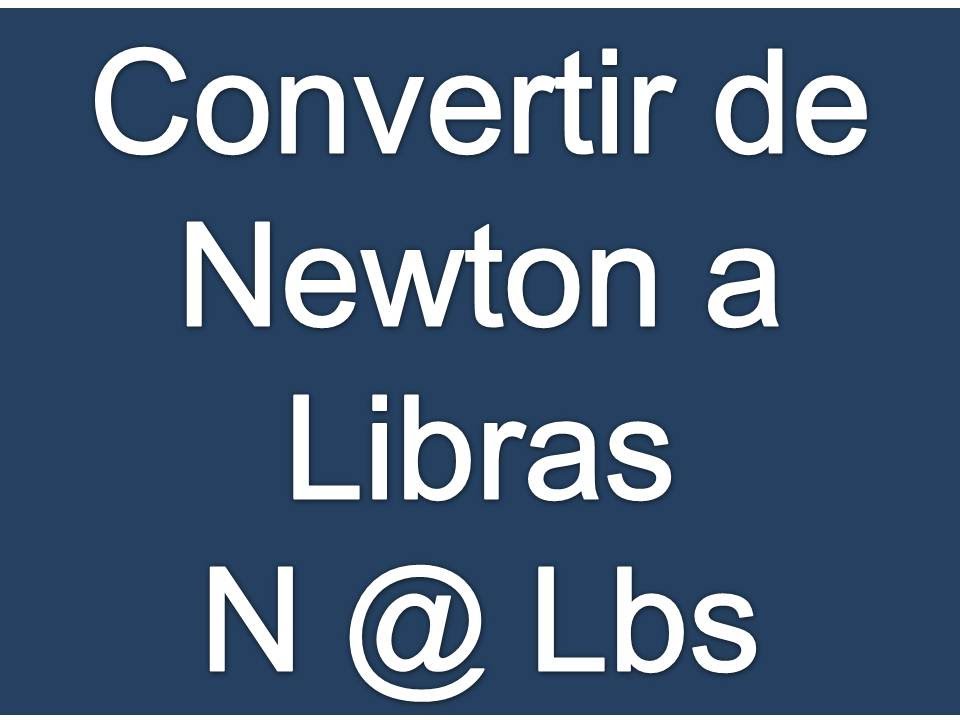 Convertir Newton a Libras
