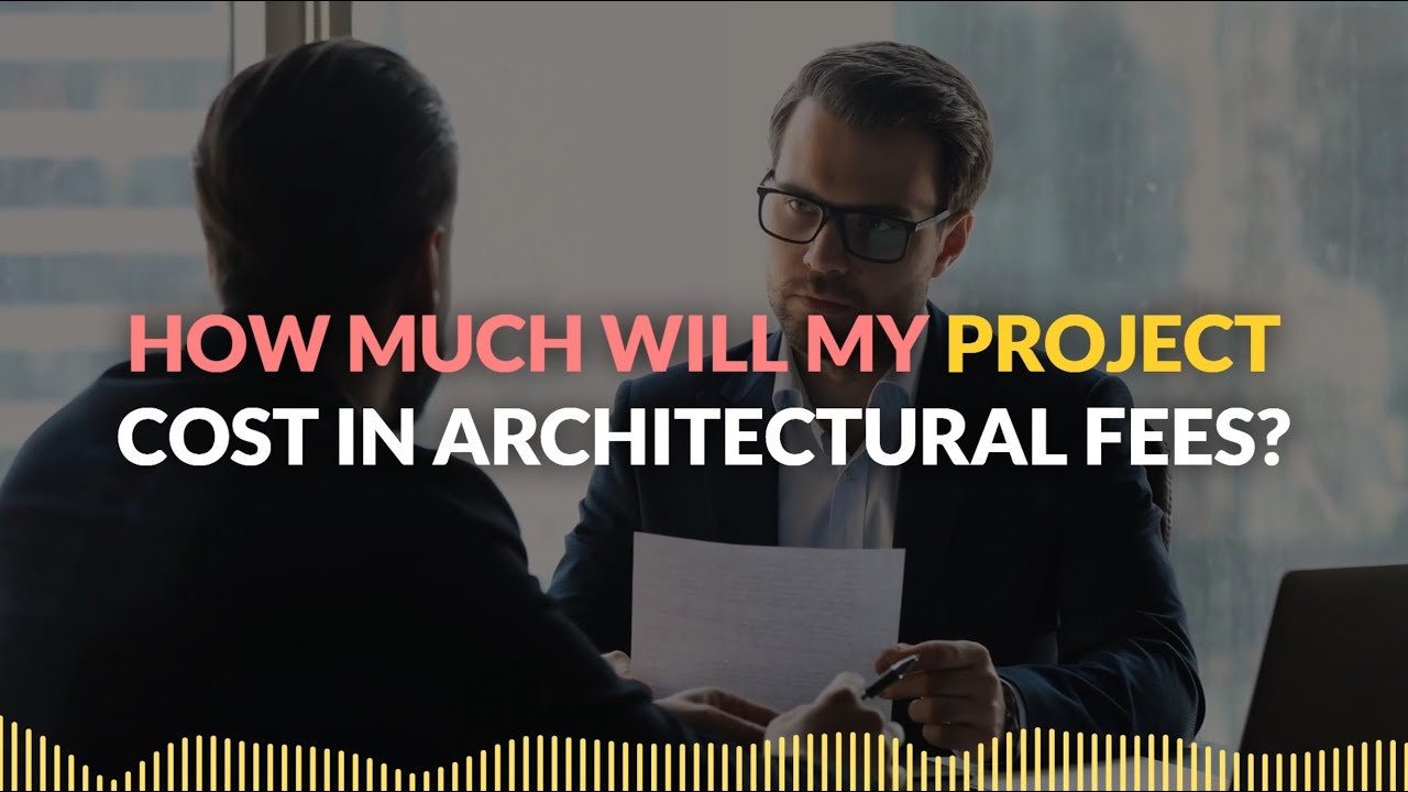 Understanding Our Architectural Fees