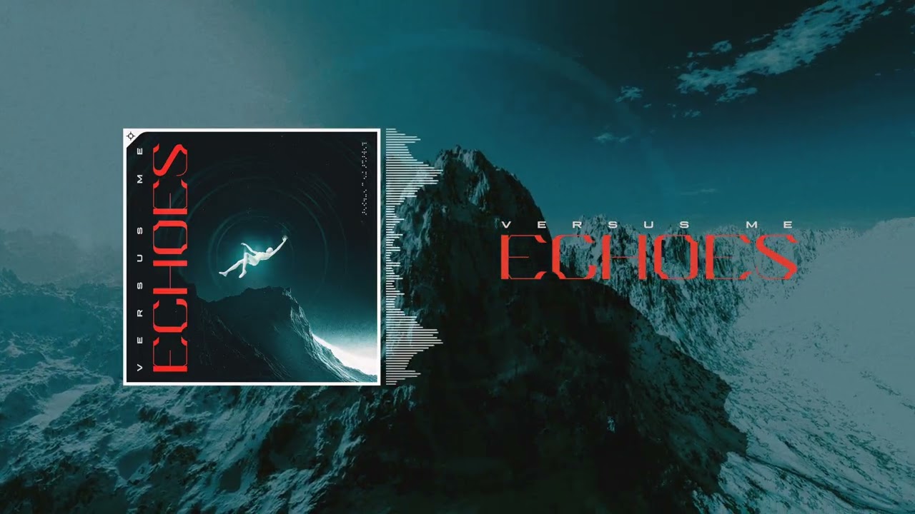 Versus Me - Echoes (Official Audio Stream)