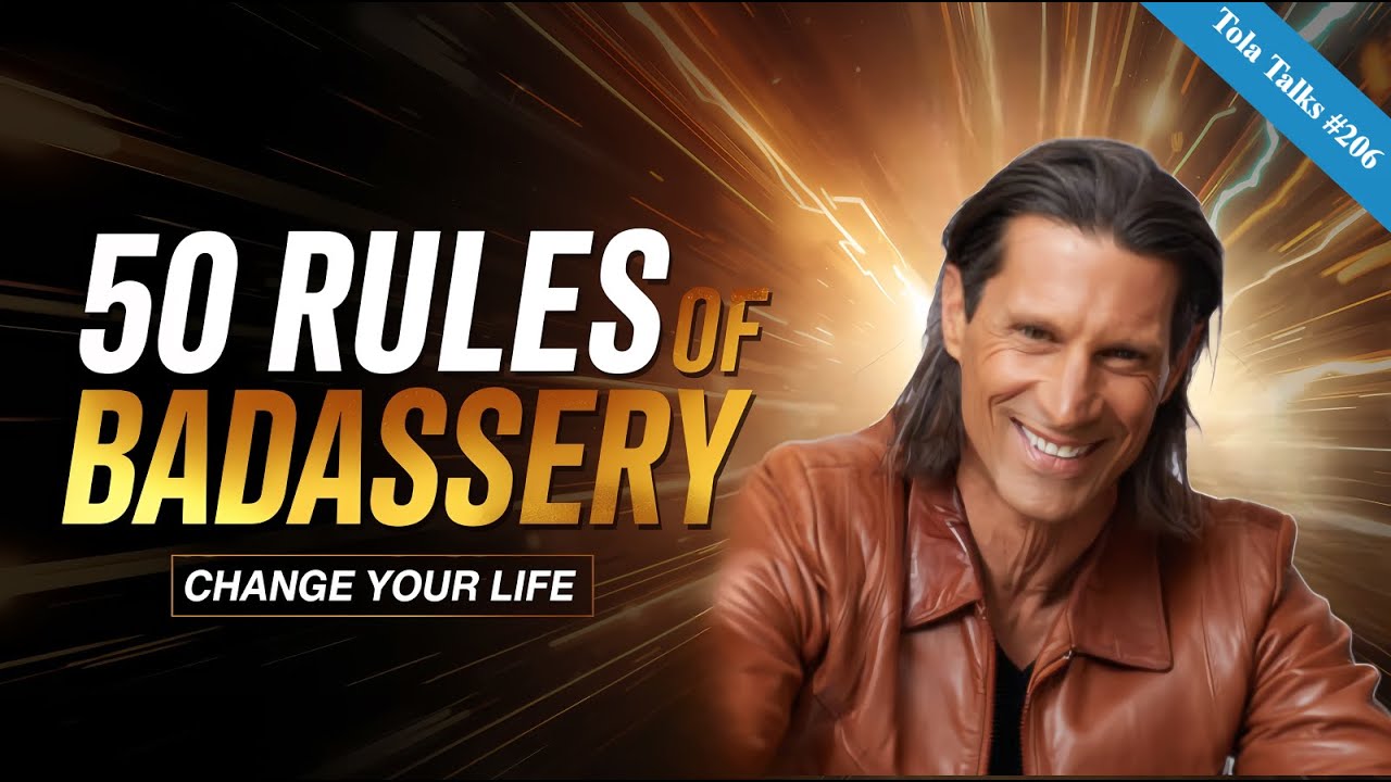 50 Rules of Badassery | Change Your Live | Tola Talks #206