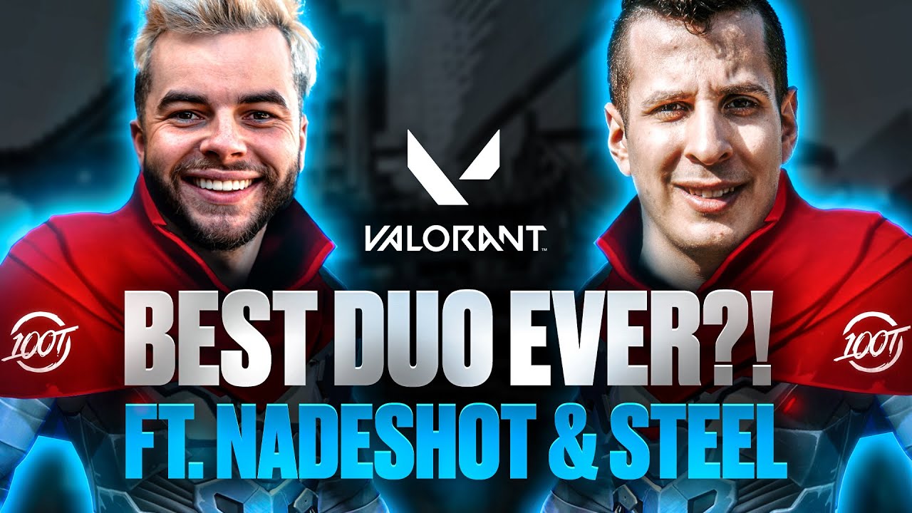 Nadeshot & 100T Steel: World's Greatest Valorant Duo?!