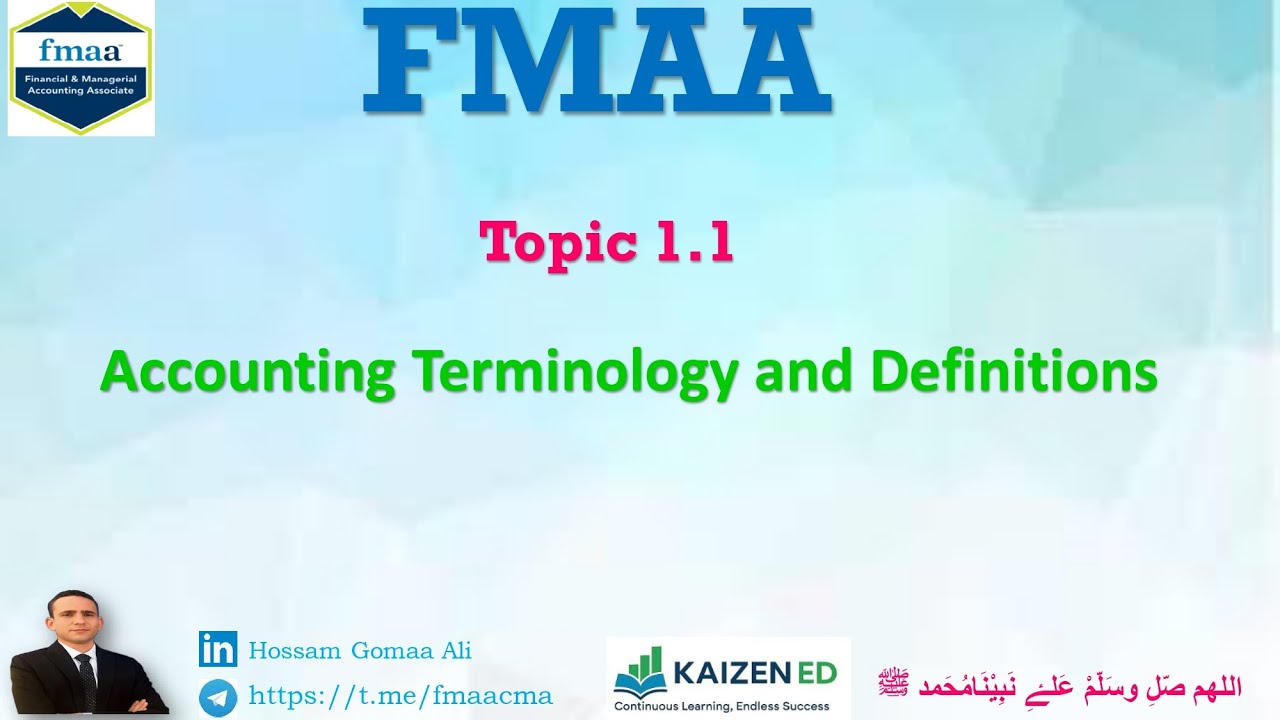 FMAA : Topic 1.1 : Accounting Terminology and Definitions شهادة المحاسب المالي والاداري المساعد