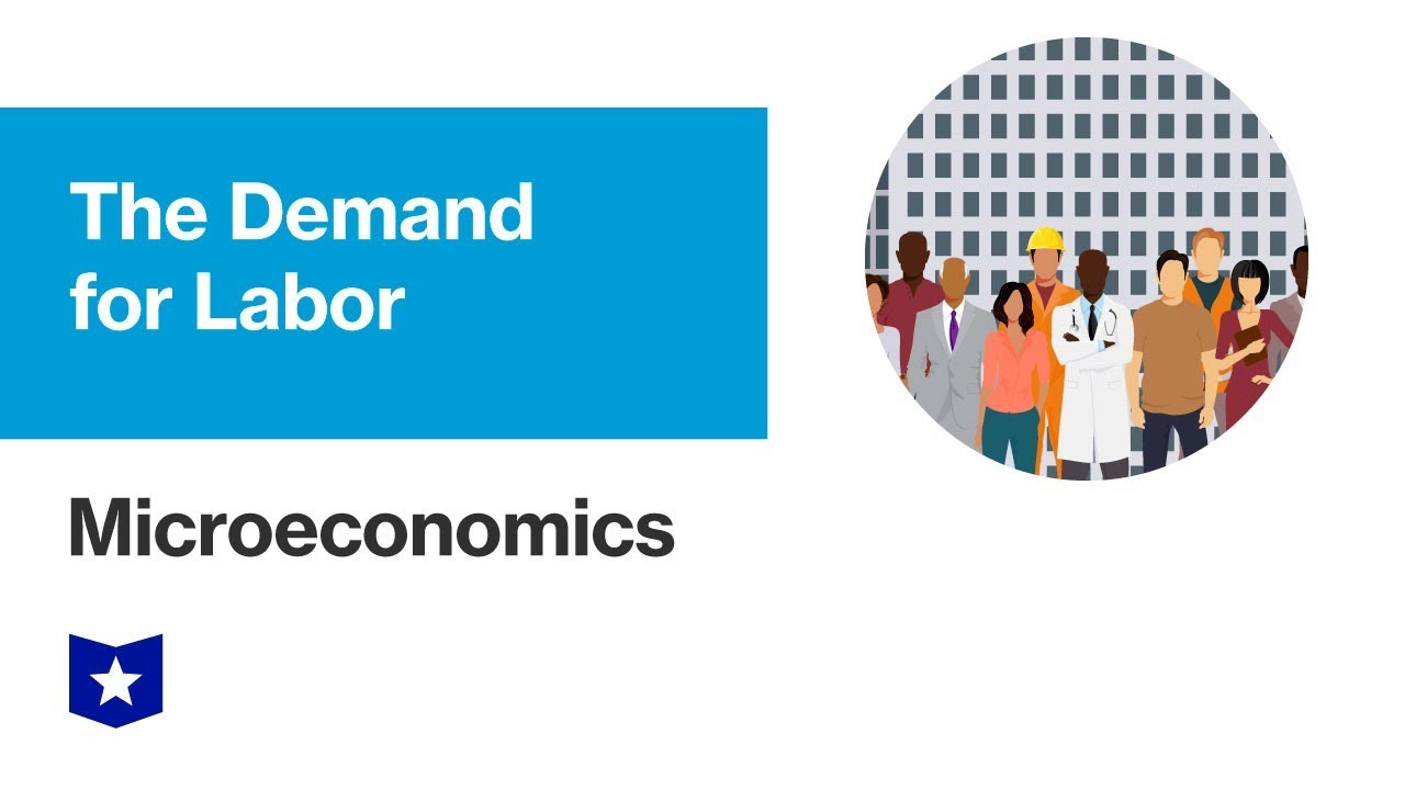The Demand for Labor | Microeconomics