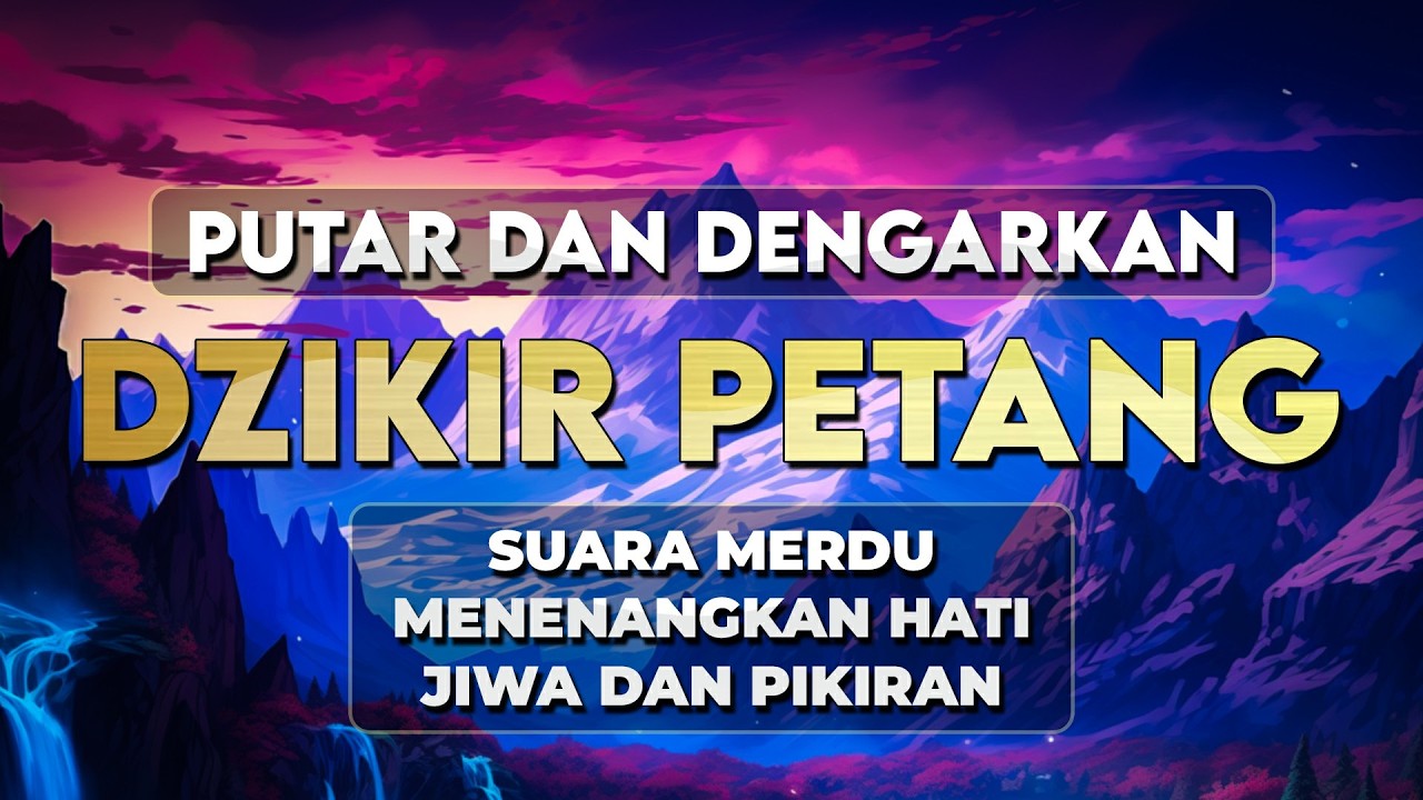 Dzikir Petang, Zikir Perlindungan Diri & Doa Ampunan Dosa - ZAIN ABU KAUTSAR