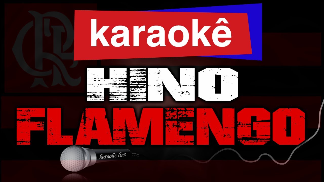 Karaokê - Hino do Flamengo 🎤