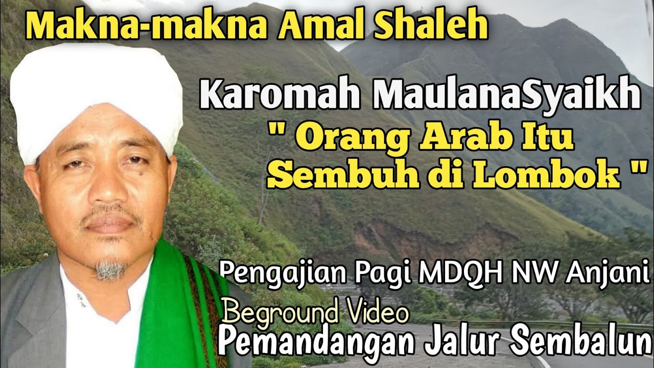 Pengajian TGH.Hilmi Najamuddin  Tentang Makna Amal Shaleh  dengan beground Pemandangan Sembalun