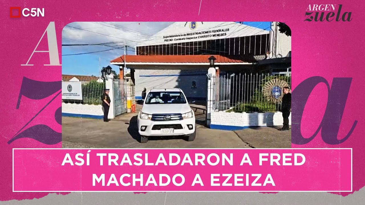 Así TRASLADARON a FRED MACHADO hacia EZEIZA para EXTRADITARLO