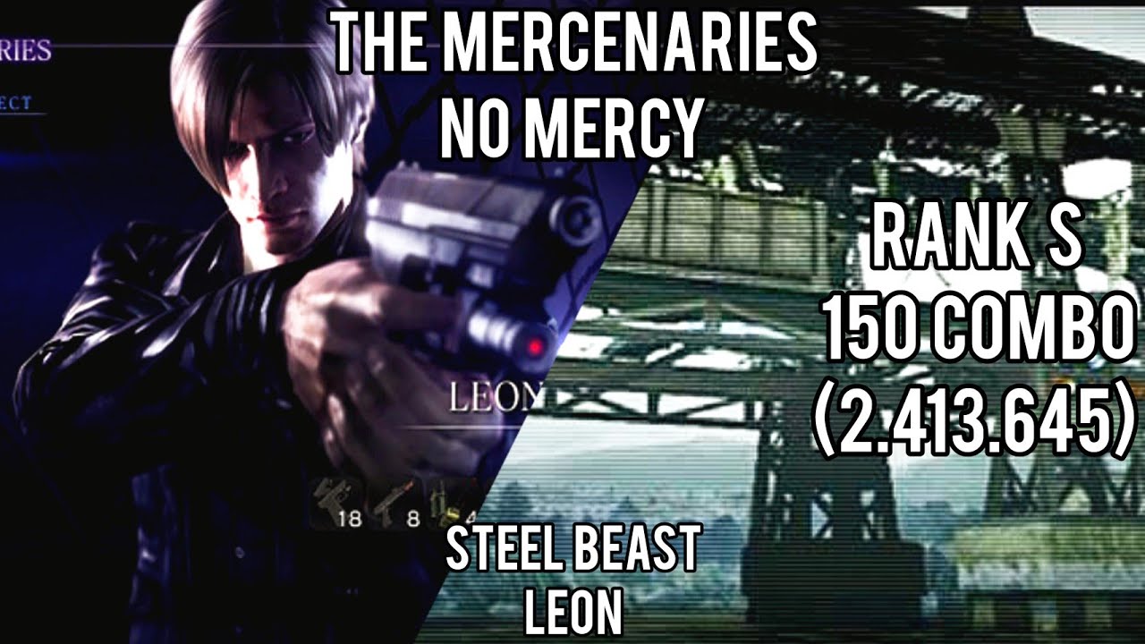 RESIDENT EVIL 6 (The Mercenaries - No Mercy) | Steel Beast - Leon - Rank S