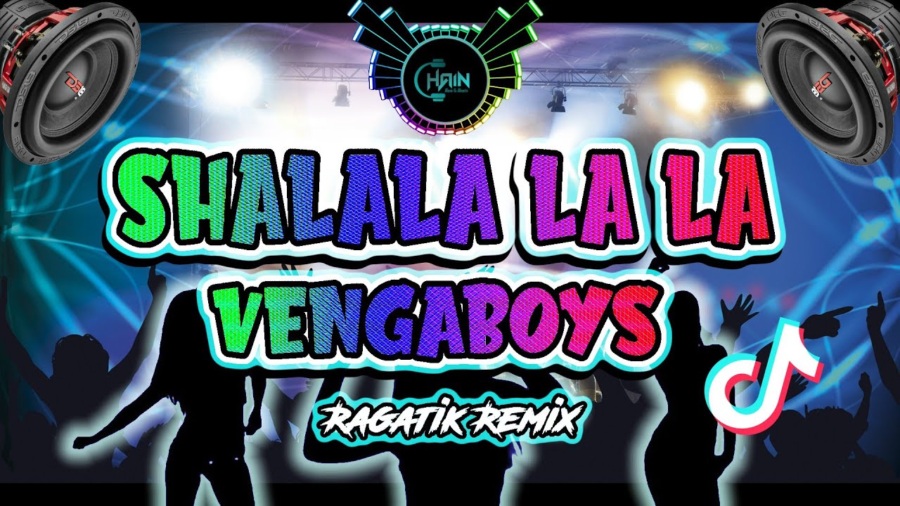DJ CHAIN - Shalala  - Vengaboys Ver 2 (Ragatik) REmix