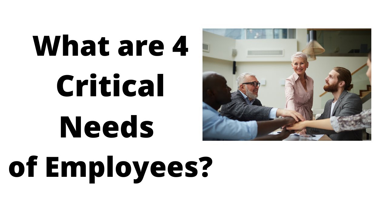 Four Critical Needs of Employees in Any Workplace