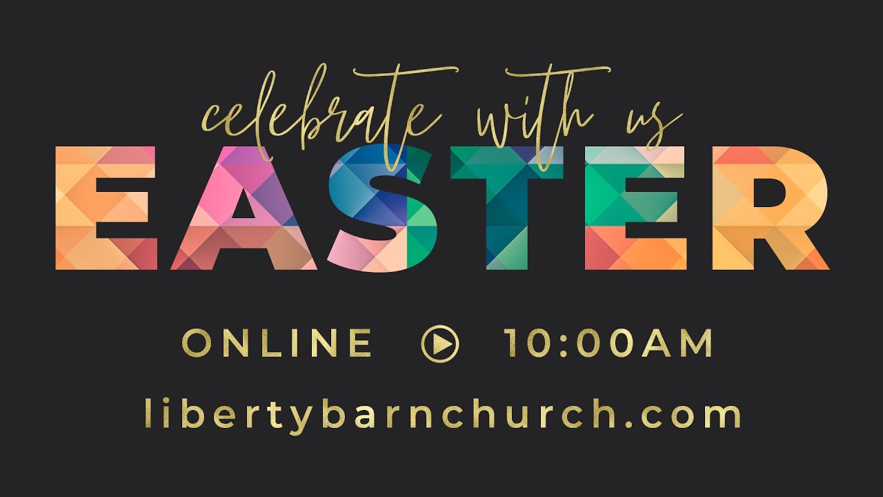 Liberty Presbyterian Easter Service, April 12, 2020