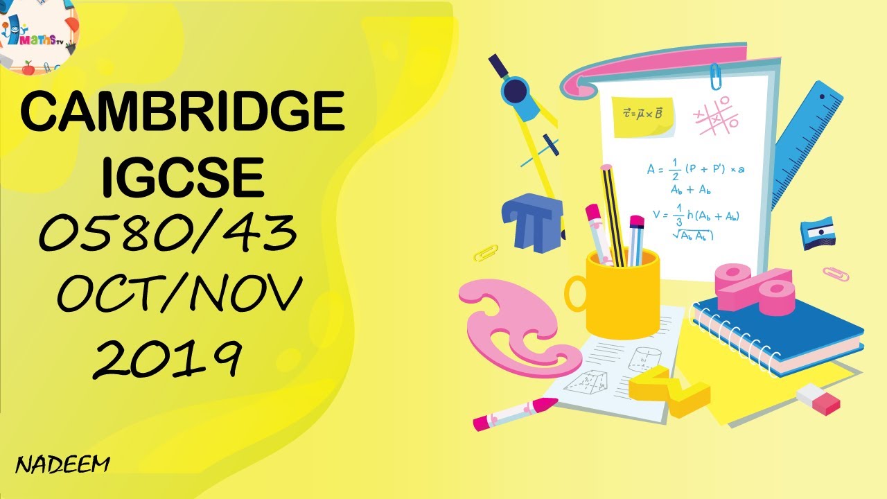 0580/43/O/N/19 Worked Solutions| IGCSE Math Paper 2019 (EXTENDED) | Science And Math