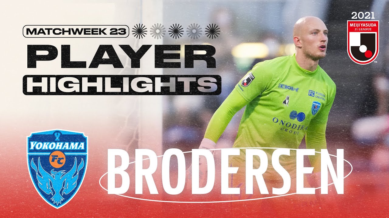 Svend Brodersen&rsquo;s terrific DEBUT! | Yokohama FC | Matchweek 23 | Player Highlights | 2021 J1 LEAGUE