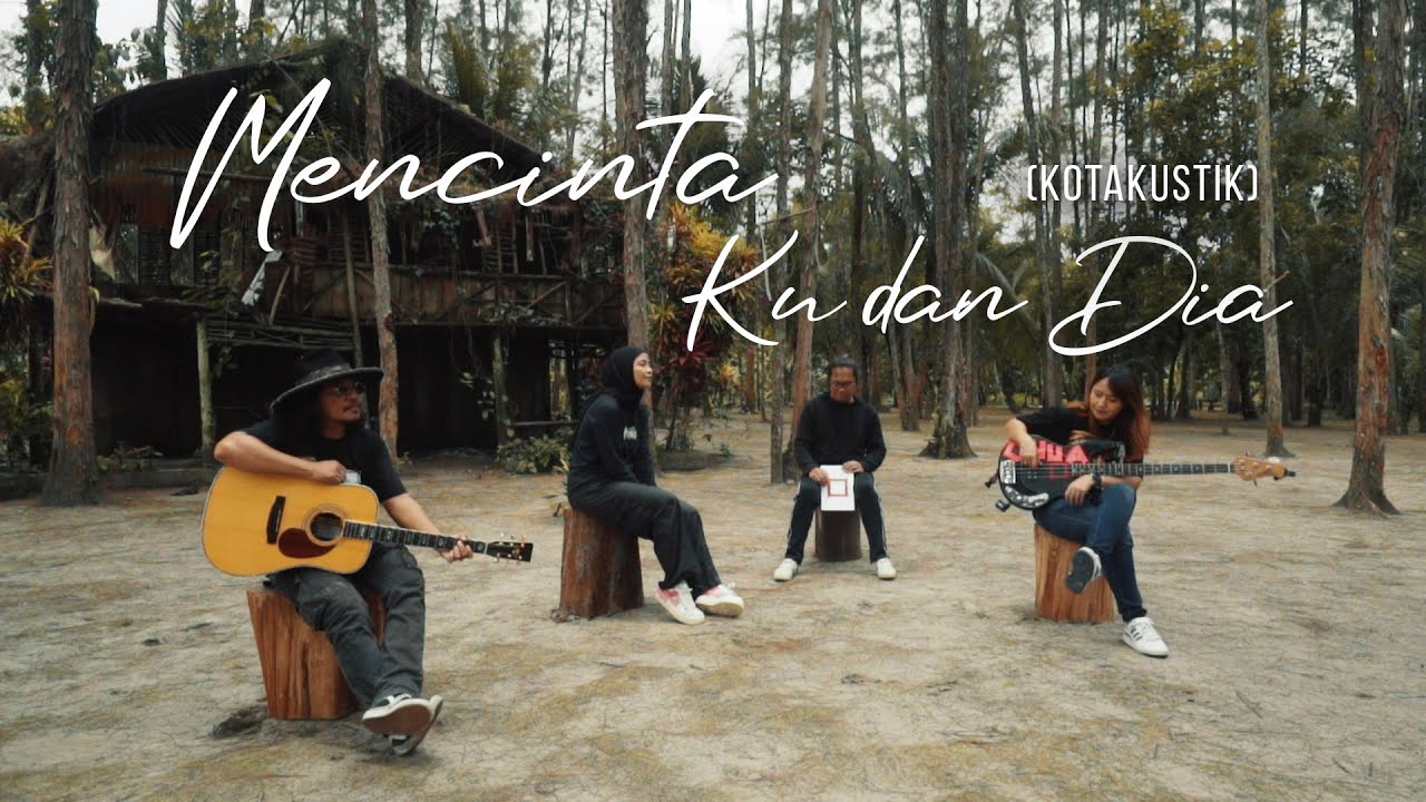 KOTAK - MENCINTA KU DAN DIA (Kotakustik)
