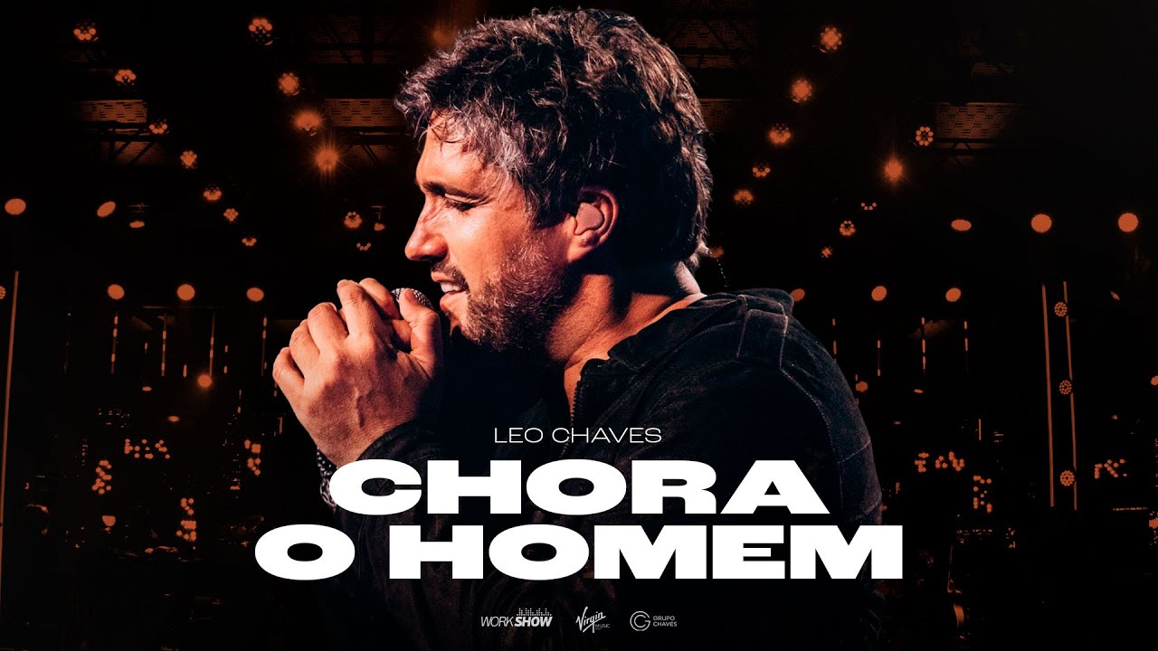 Leo Chaves - Chora o Homem