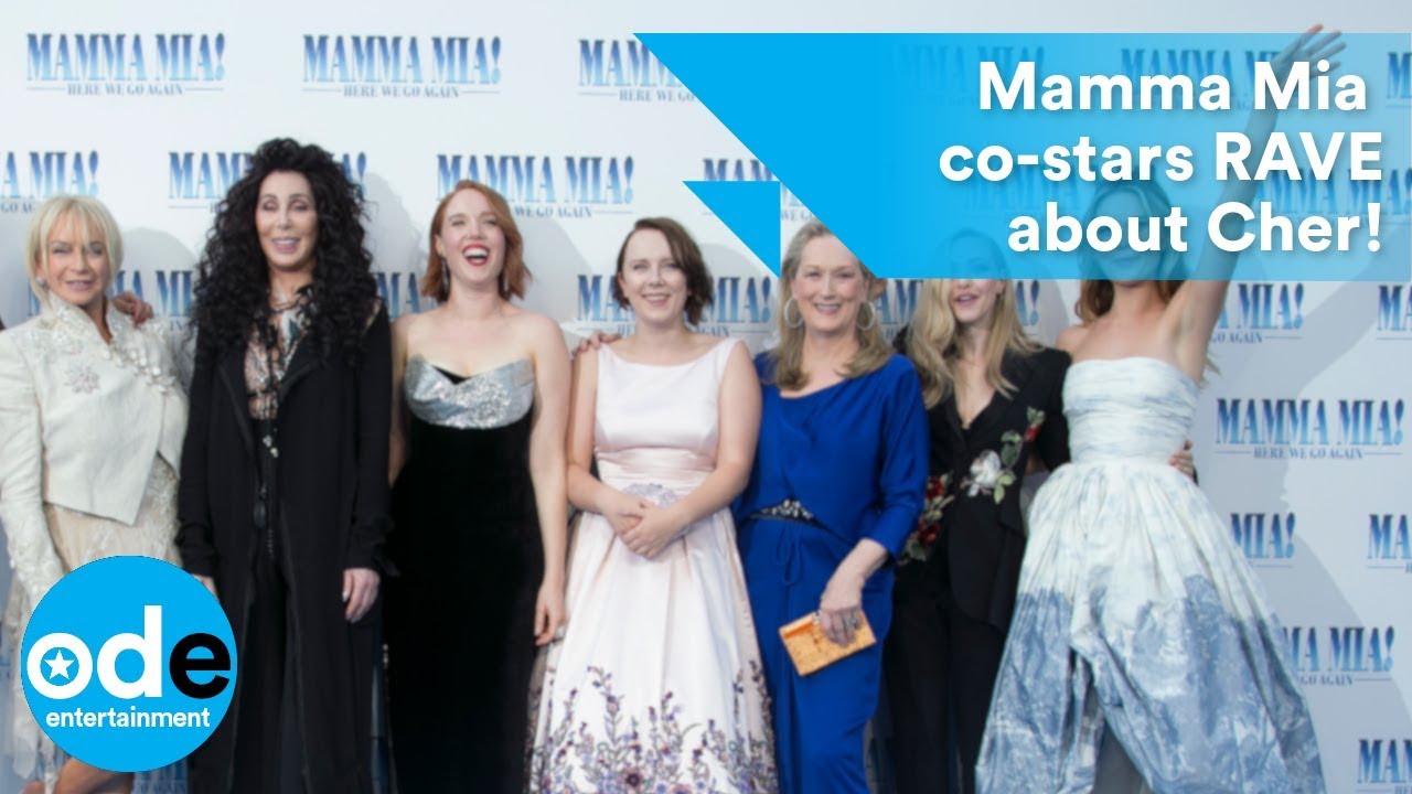 Mamma Mia 2: Stars RAVE about Cher!