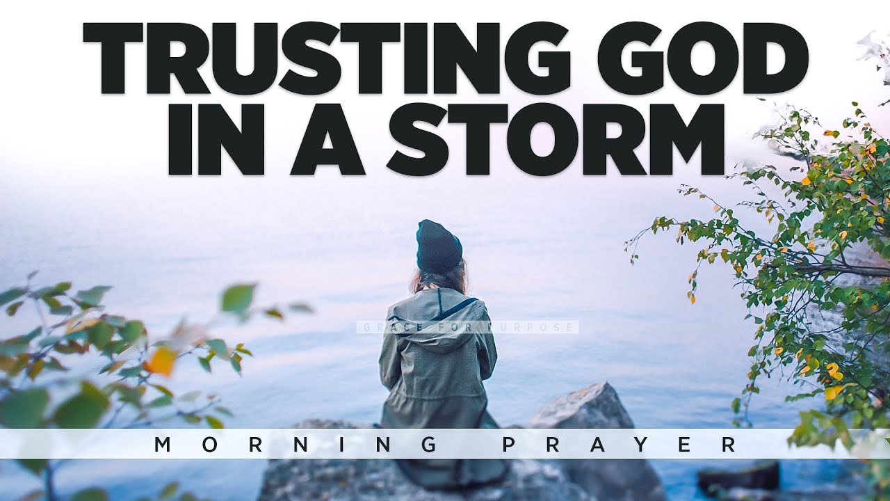 God Will Protect and Preserve You In The Middle Of A Storm | Blessed Morning Prayer