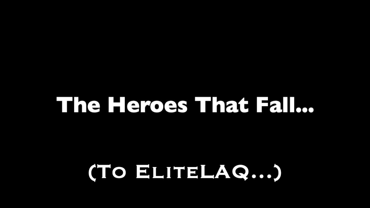The Heroes That Fall (To EliteLAQ)