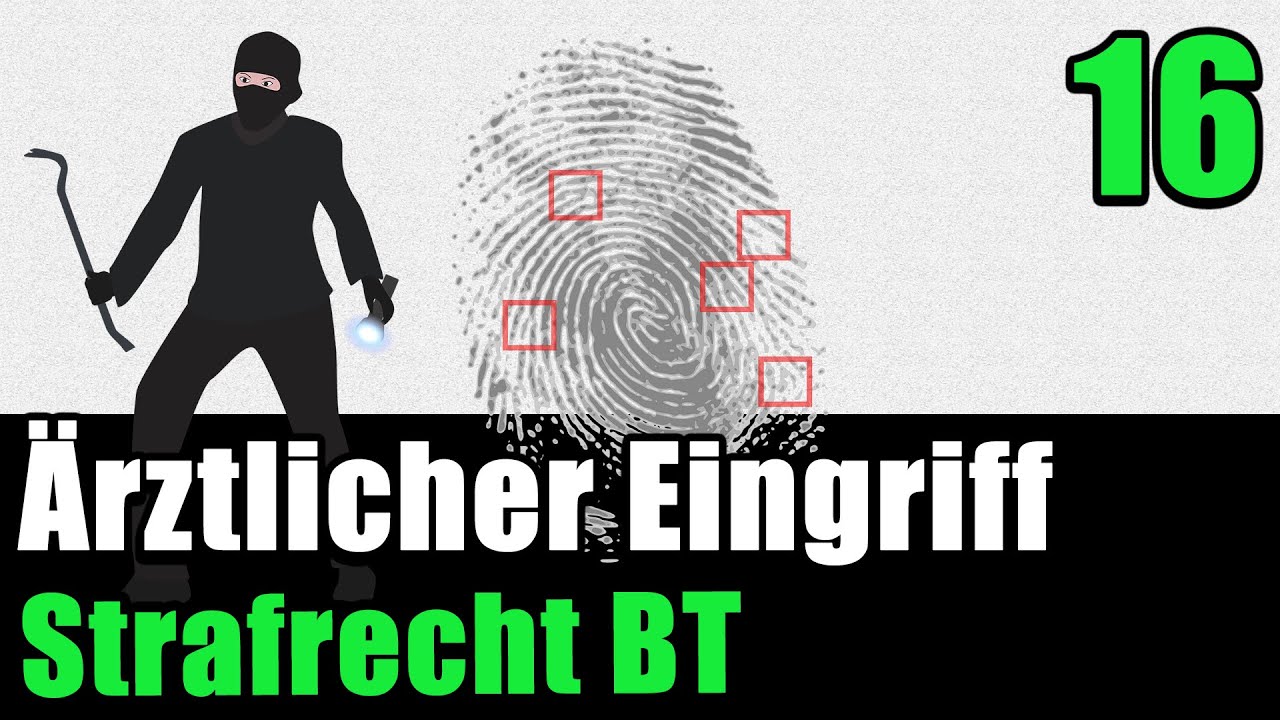 Der ärztliche Heileingriff - Strafrecht BT 16