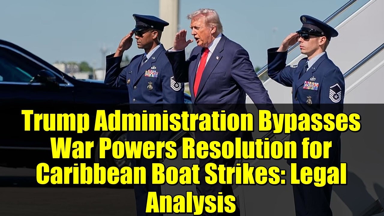 Trump Administration Bypasses War Powers Resolution for Caribbean Boat Strikes: Legal Analysis